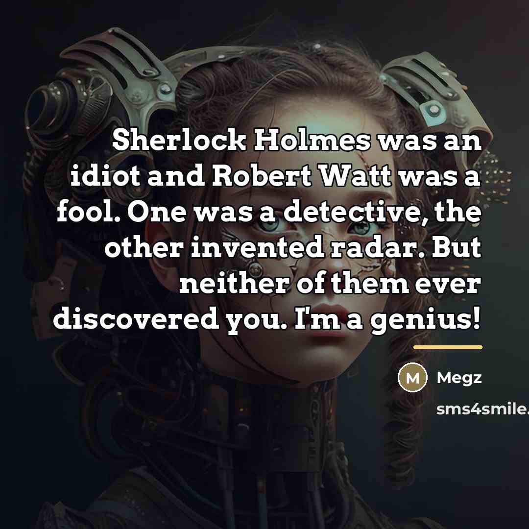 “Sherlock Holmes was an idiot and Robert Watt was a…” quote by Megz