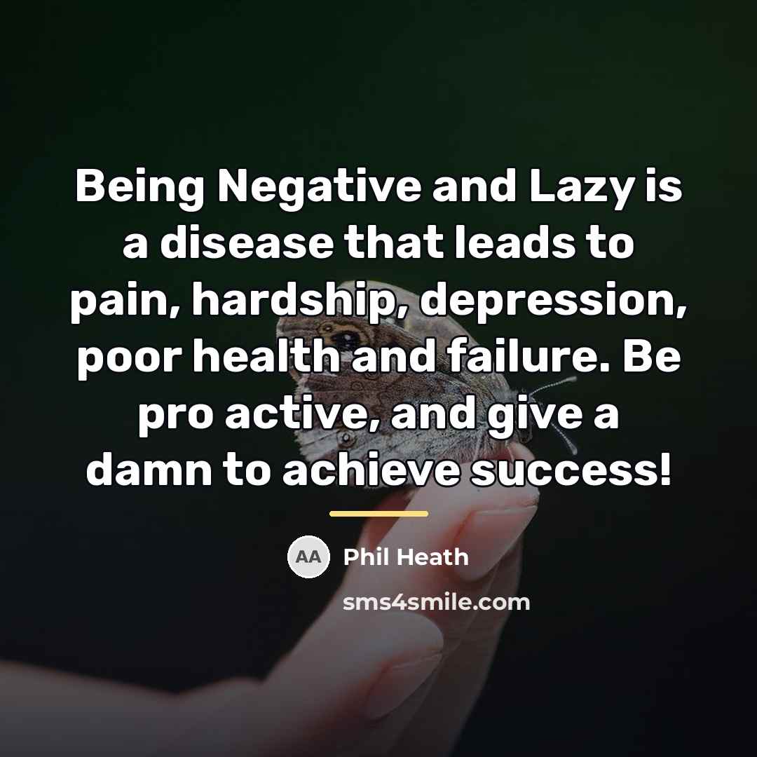 “Being Negative and Lazy is a disease that leads to…” quote by Phil Heath