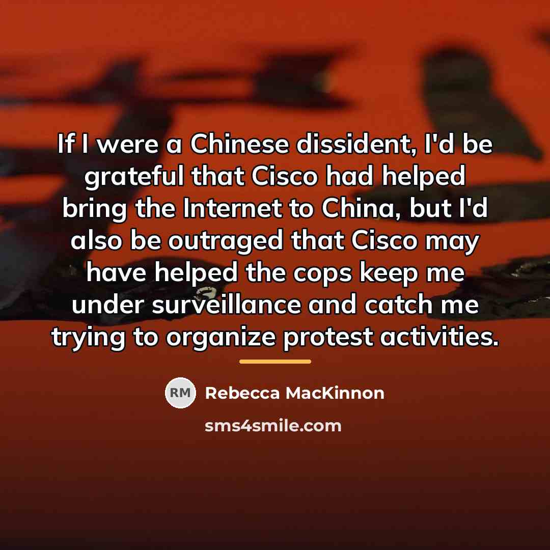 “If I were a Chinese dissident, I'd be grateful that…” quote by Rebecca MacKinnon