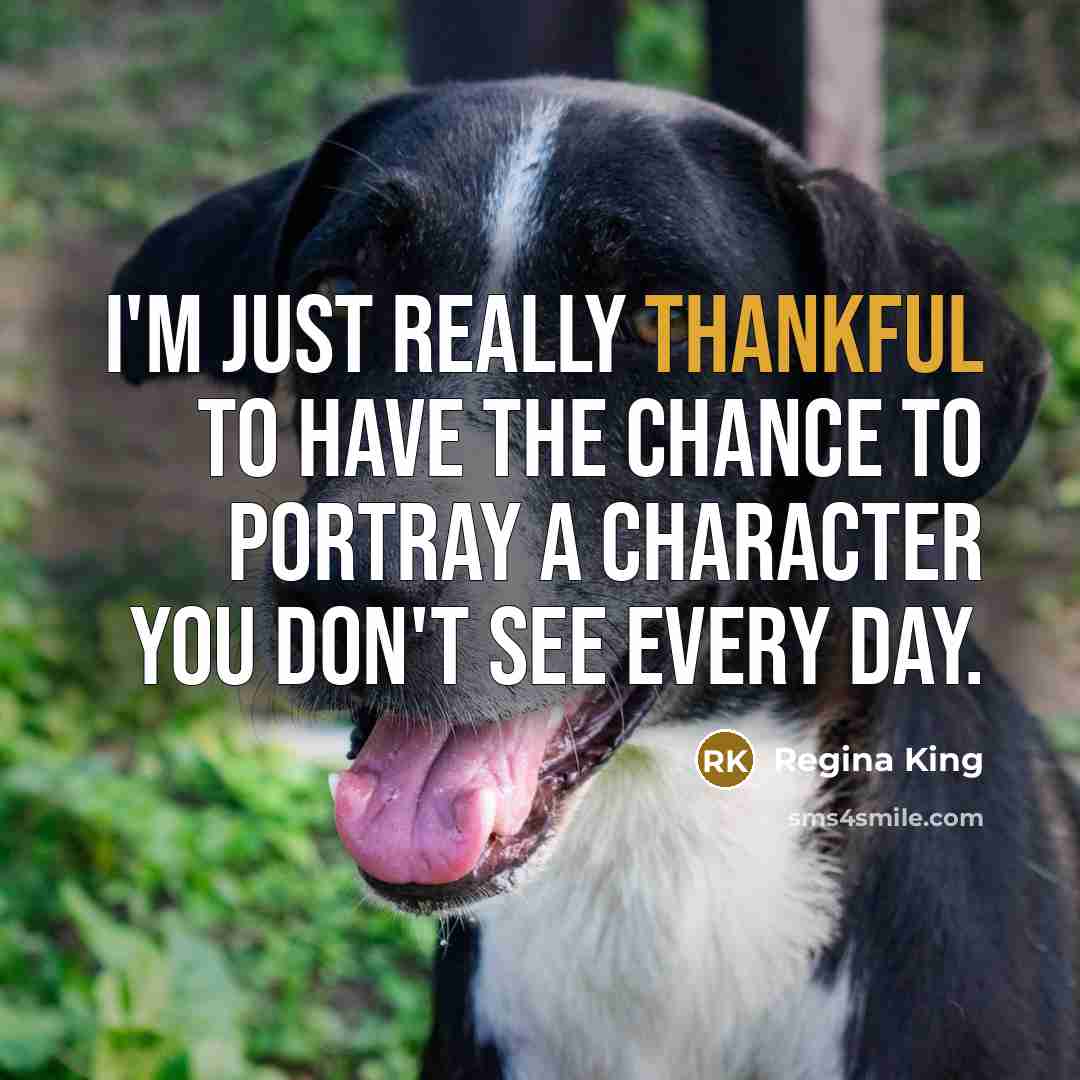 “I'm just really thankful to have the chance to portray…” quote by Regina King