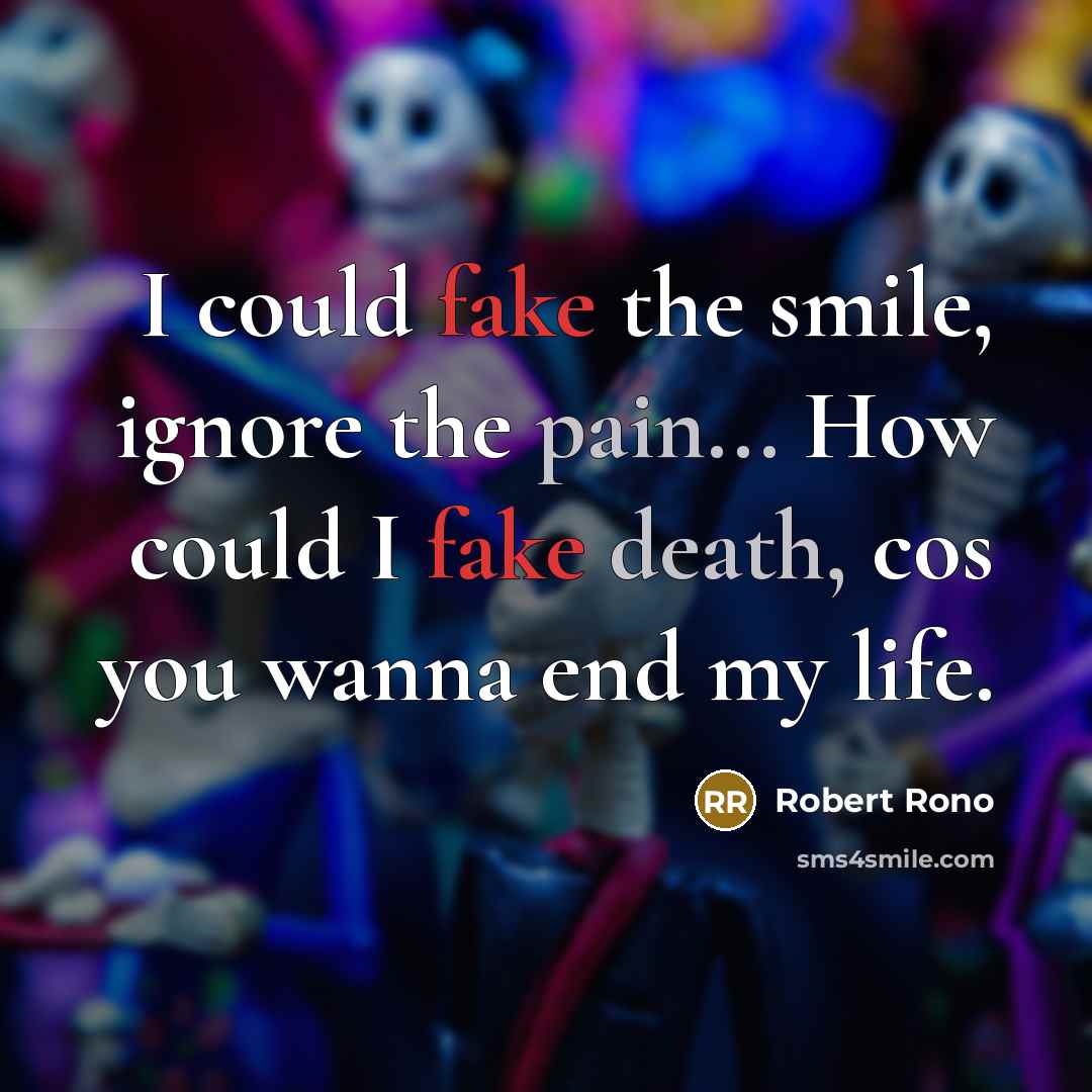 “I could fake the smile, ignore the pain... How could…” quote by Robert Rono