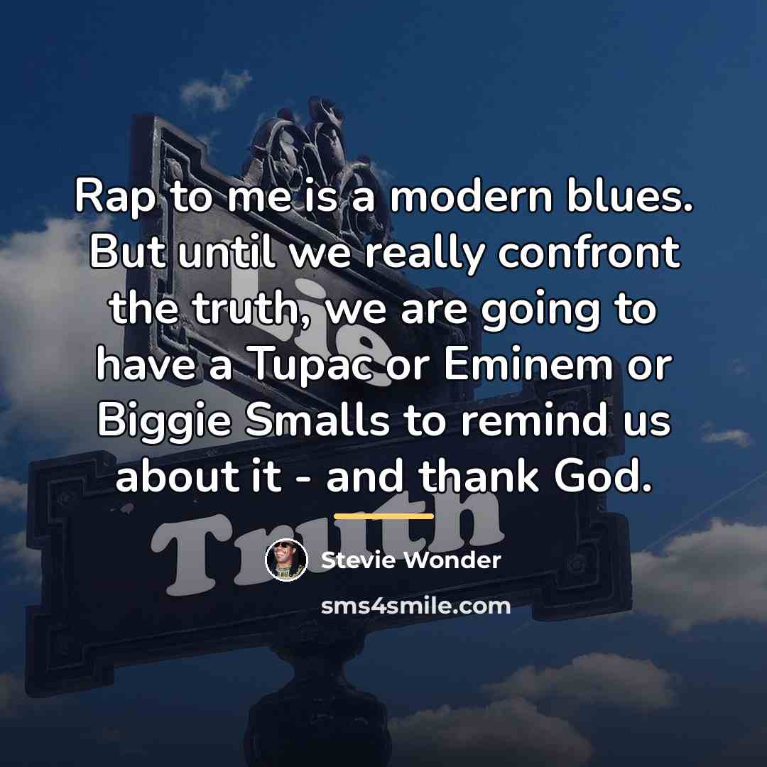 “Rap to me is a modern blues. But until we…” quote by Stevie Wonder