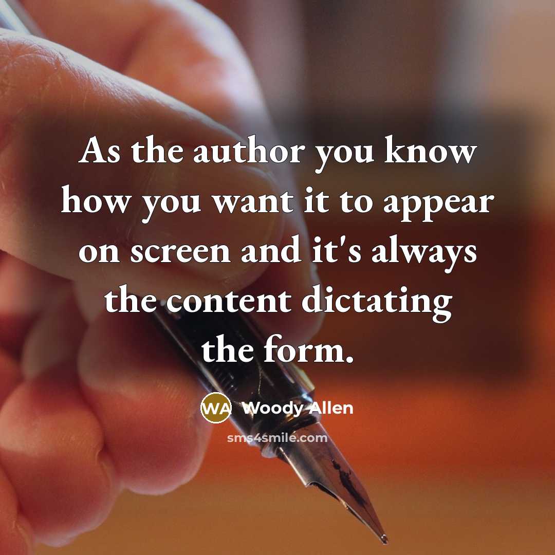 “As the author you know how you want it to…” quote by Woody Allen