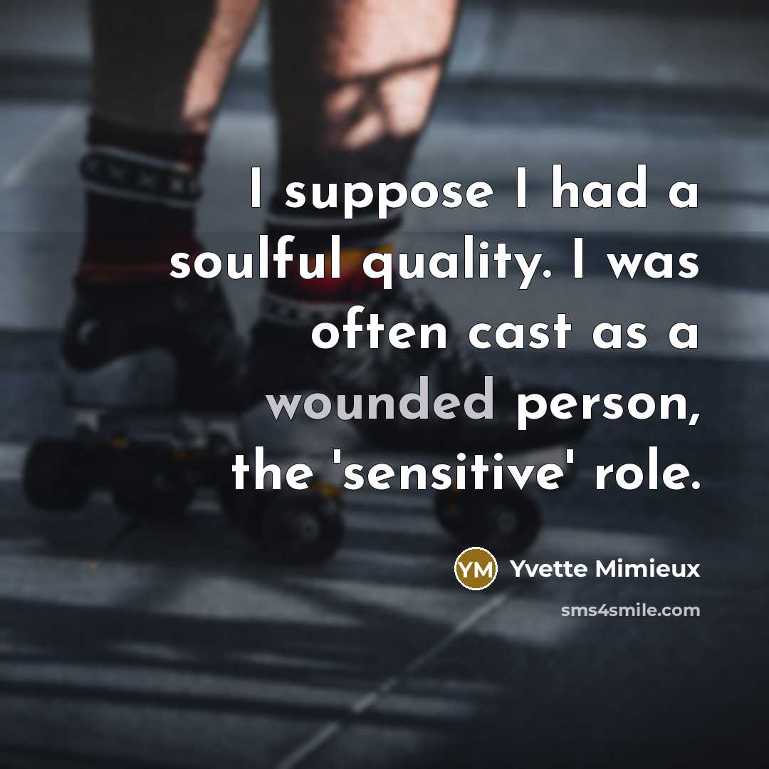 “I suppose I had a soulful quality. I was often…” quote by Yvette Mimieux