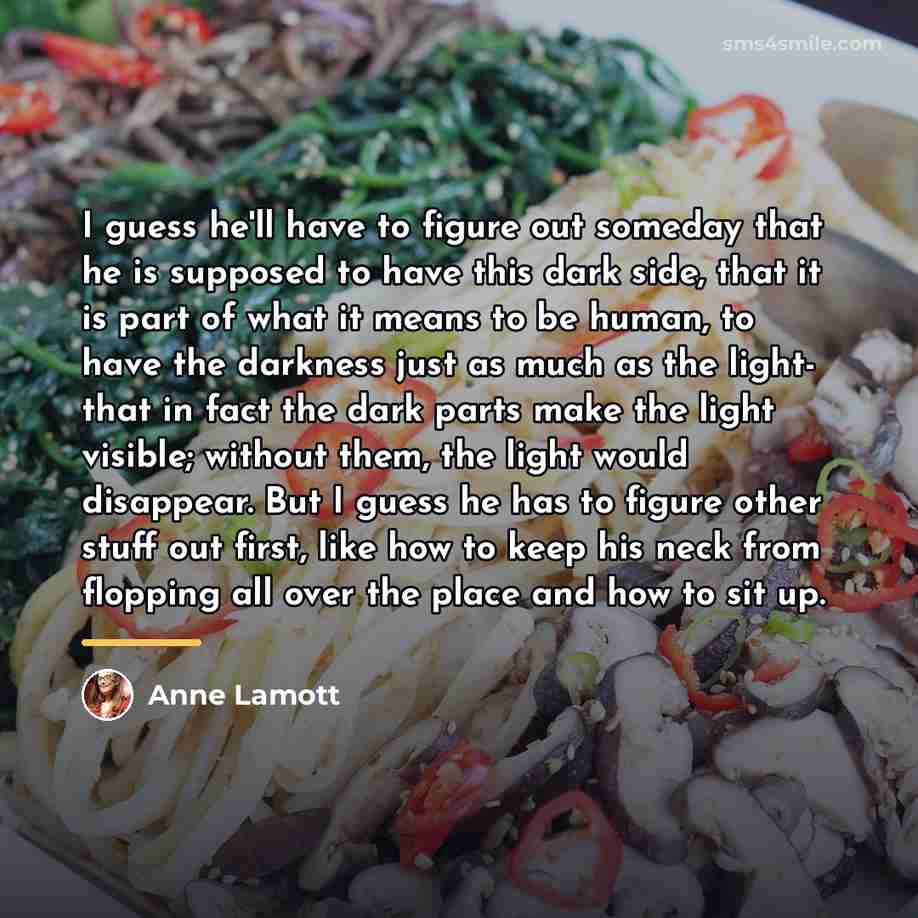 “I guess he'll have to figure out someday that he…” quote by Anne Lamott