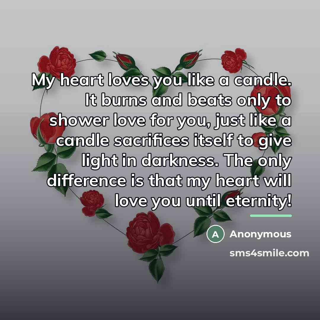 “My heart loves you like a candle. It burns and…” quote by Anonymous