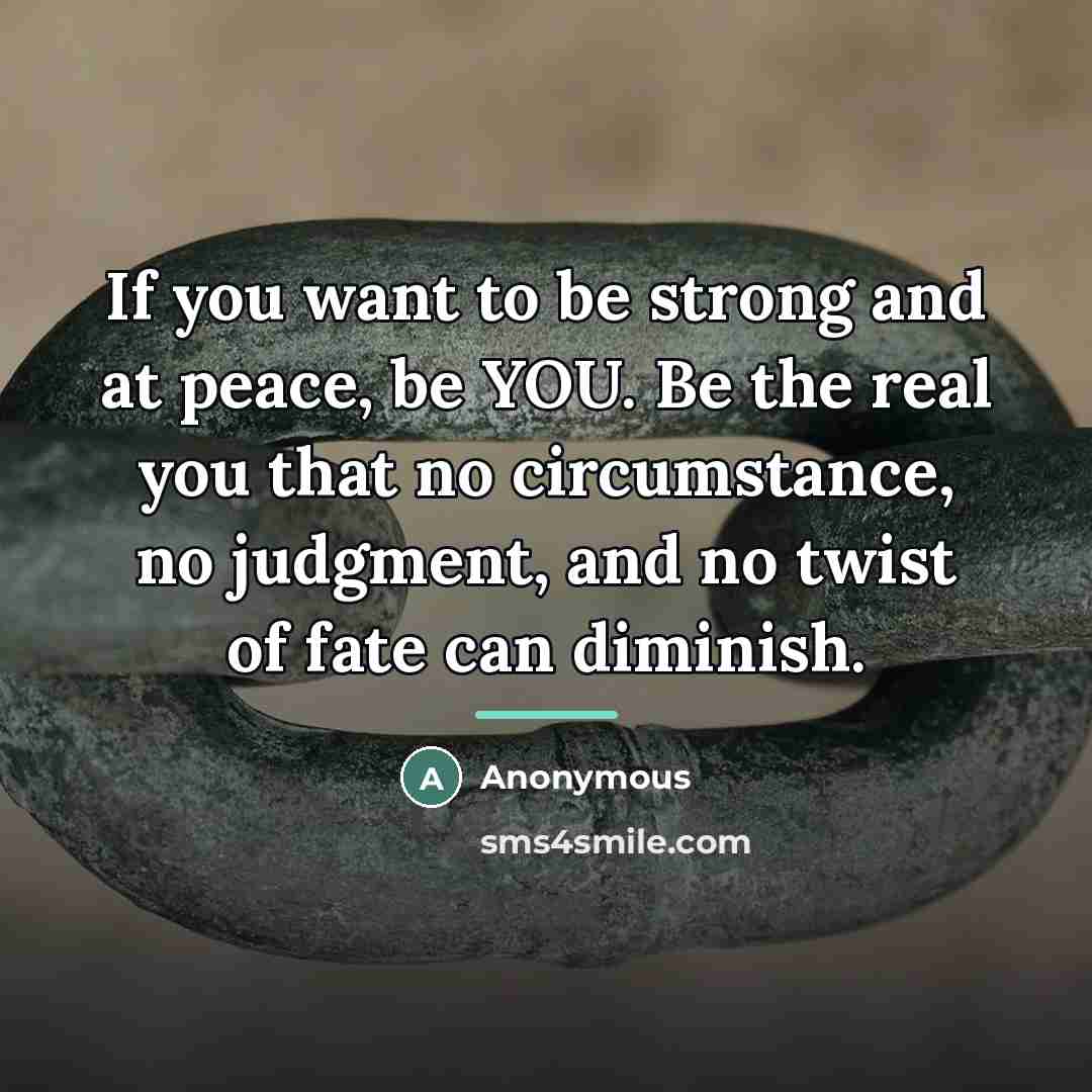“If you want to be strong and at peace, be…” quote by Anonymous