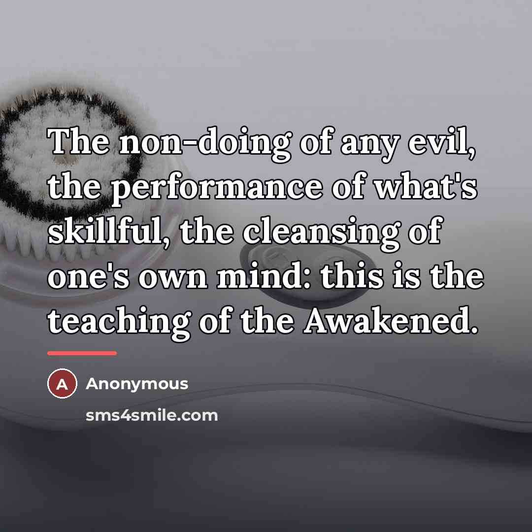 “The non-doing of any evil, the performance of what's skillful,…” quote by Anonymous