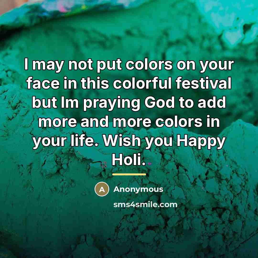 “I may not put colors on your face in this…” quote by Anonymous