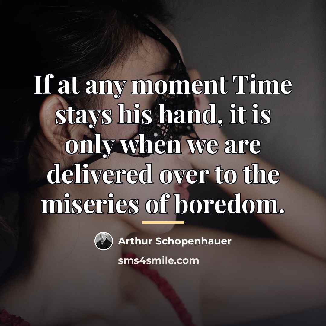 “If at any moment Time stays his hand, it is…” quote by Arthur Schopenhauer
