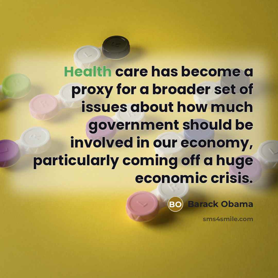 “Health care has become a proxy for a broader set…” quote by Barack Obama