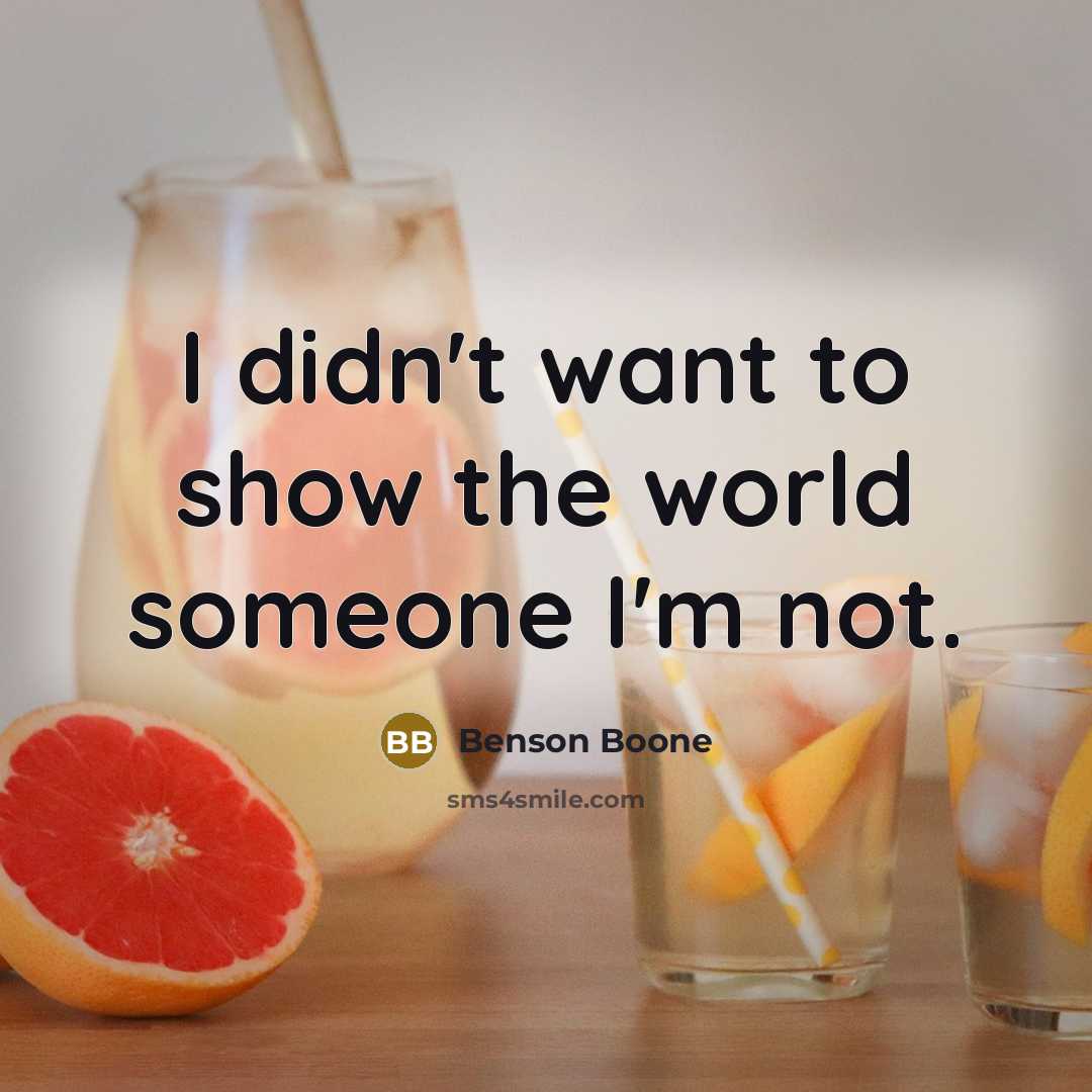 “I didn't want to show the world someone I'm not.…” quote by Benson Boone