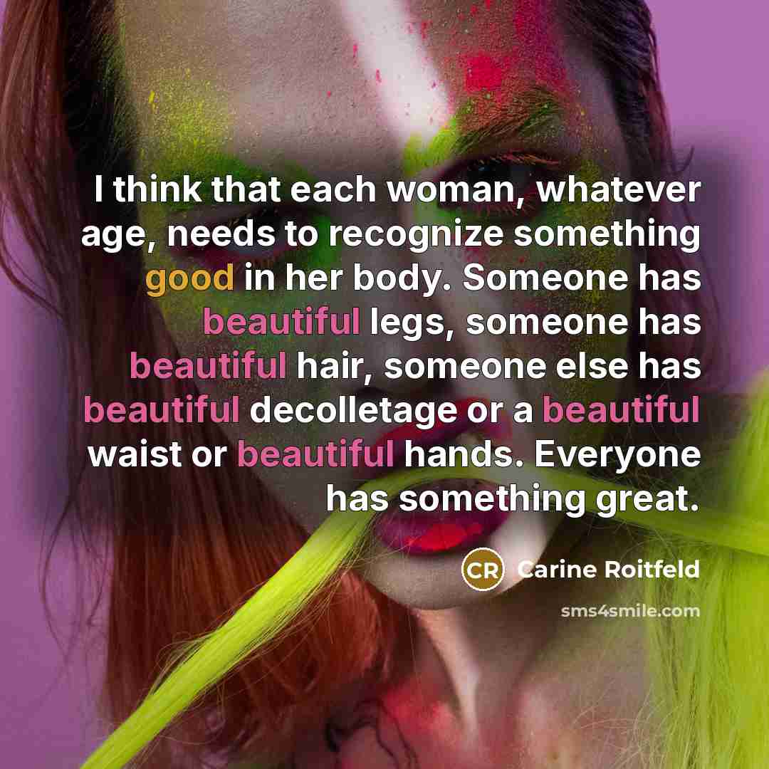 “I think that each woman, whatever age, needs to recognize…” quote by Carine Roitfeld