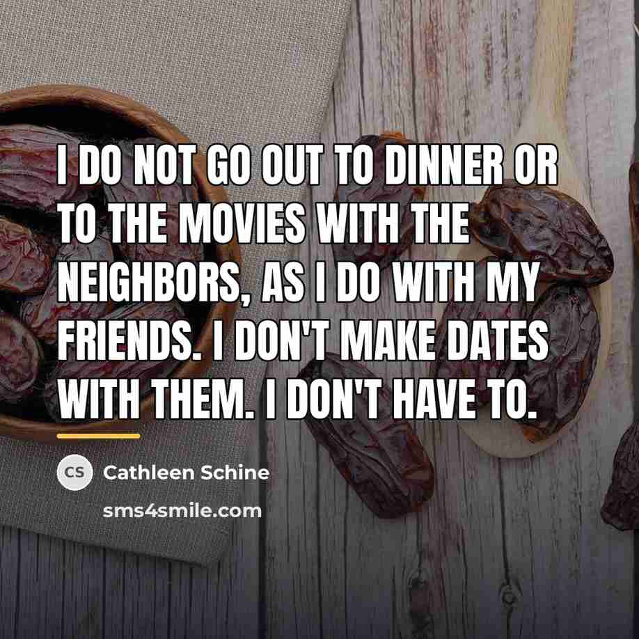 “I do not go out to dinner or to the…” quote by Cathleen Schine