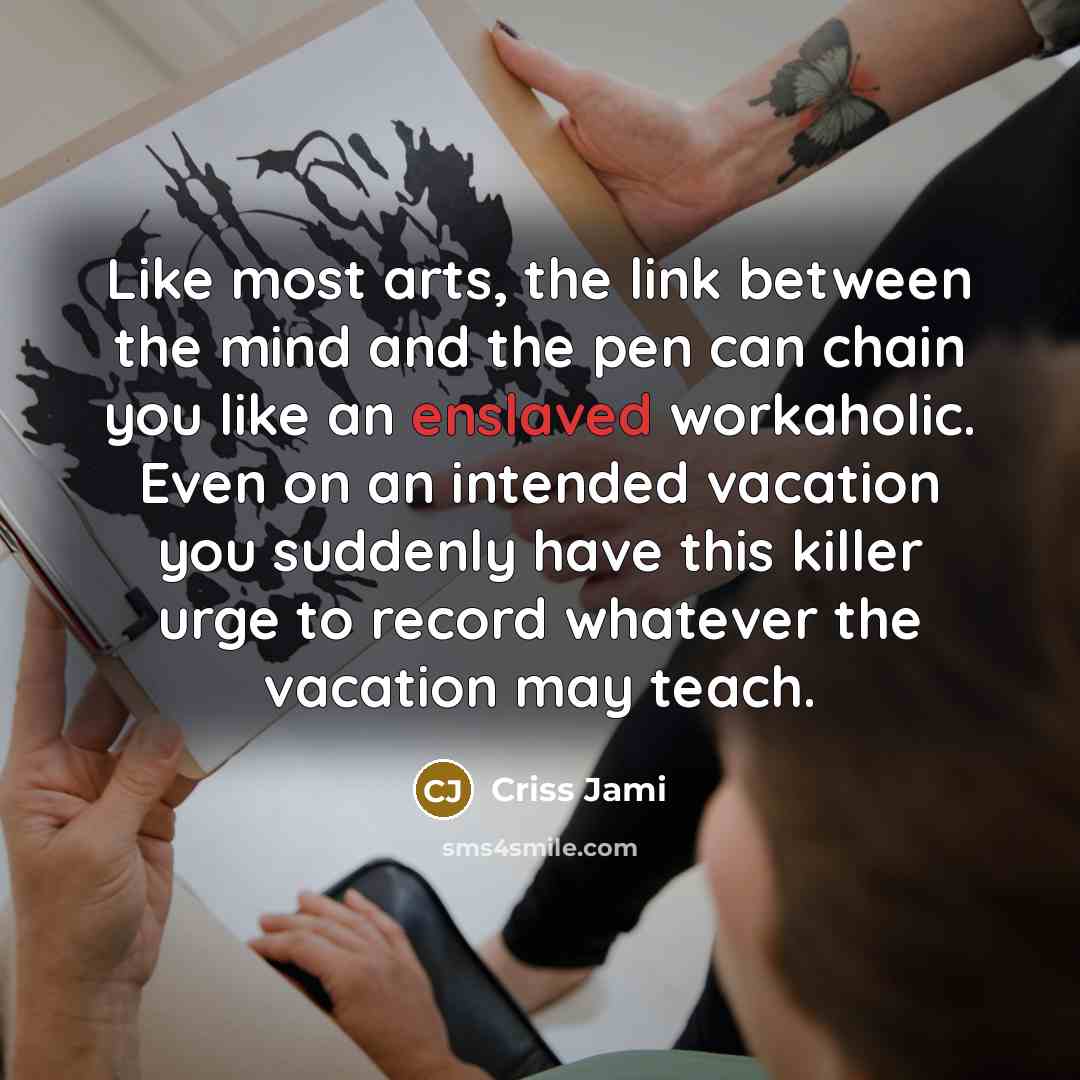 “Like most arts, the link between the mind and the…” quote by Criss Jami