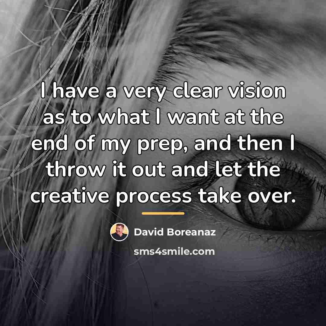 “I have a very clear vision as to what I…” quote by David Boreanaz