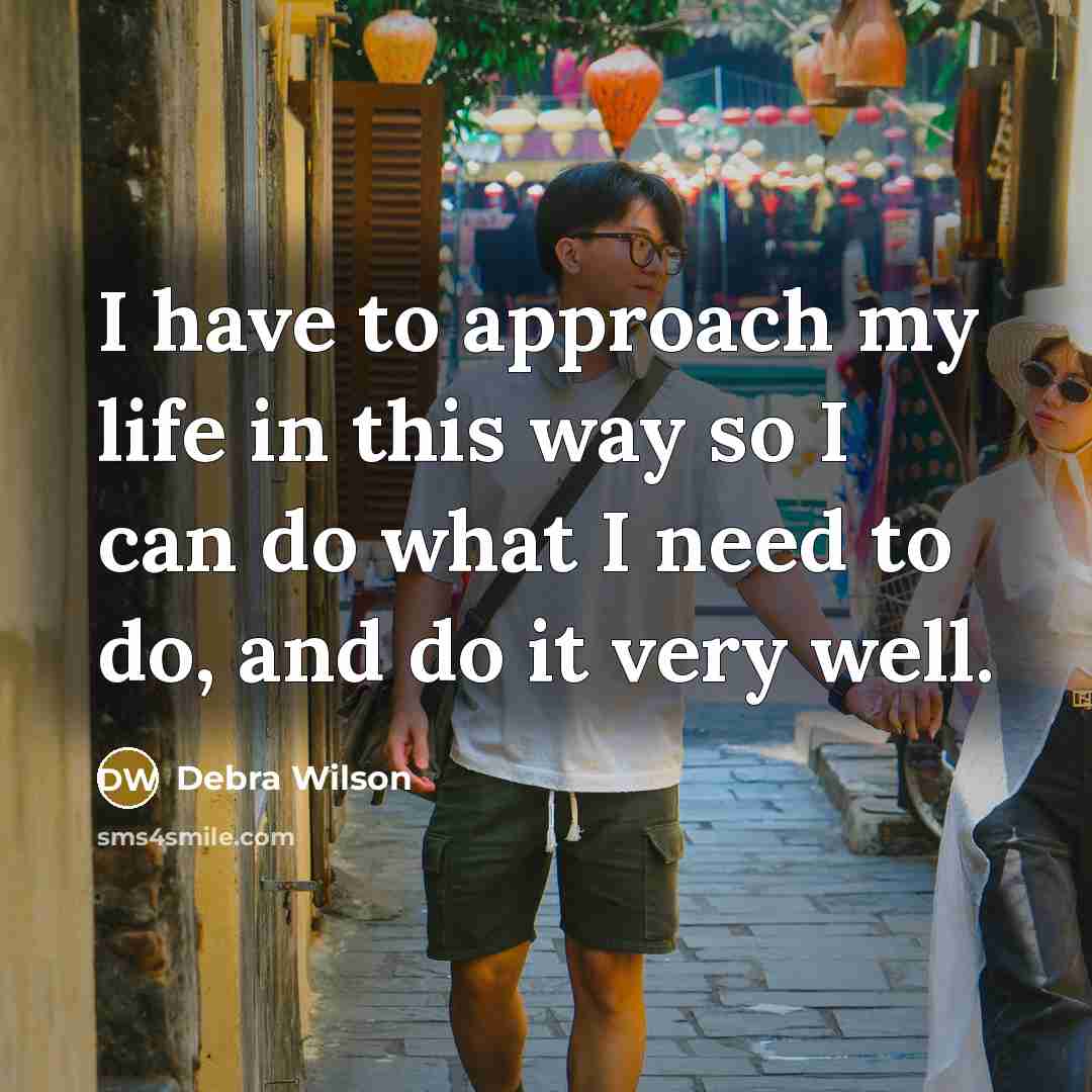“I have to approach my life in this way so…” quote by Debra Wilson