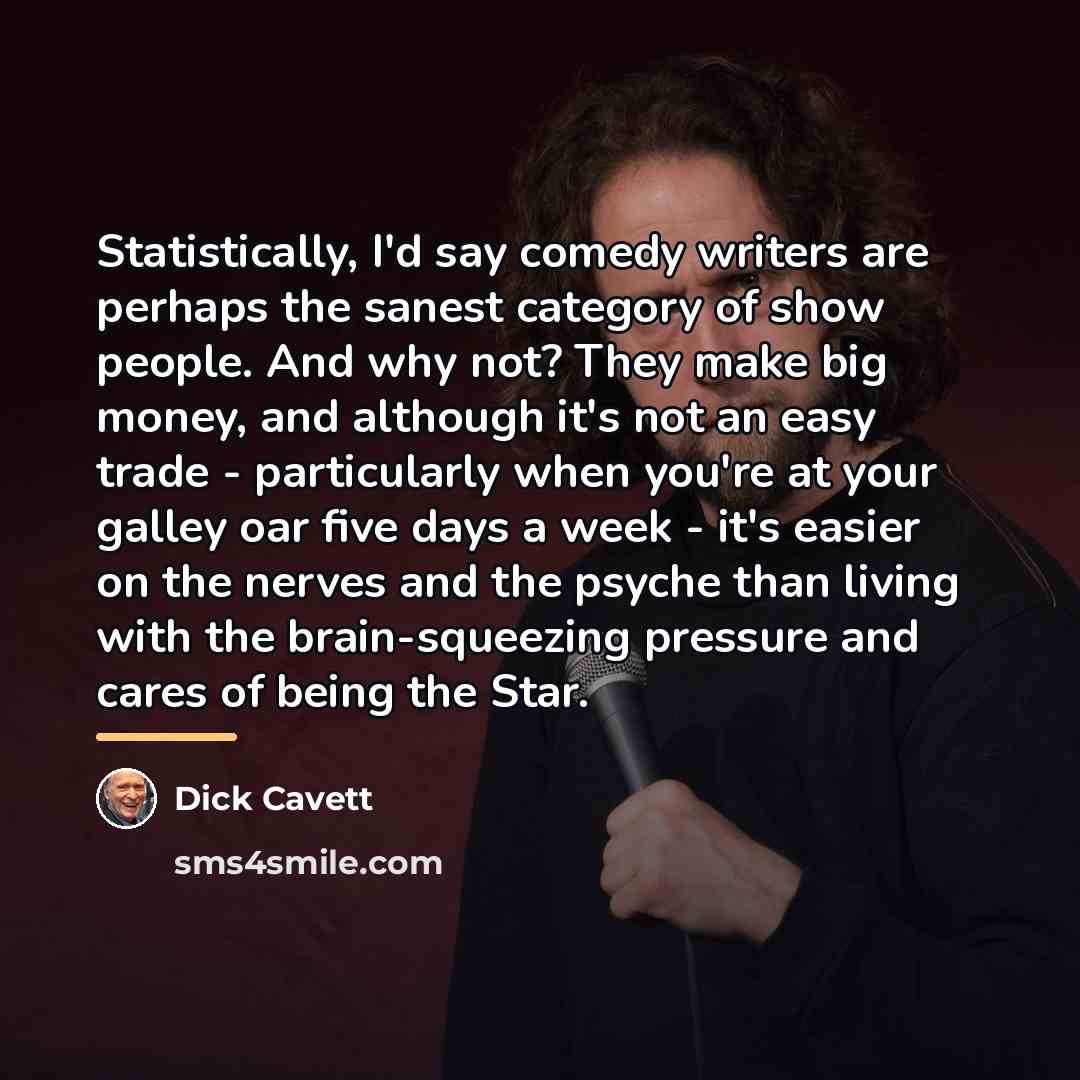 “Statistically, I'd say comedy writers are perhaps the sanest category…” quote by Dick Cavett