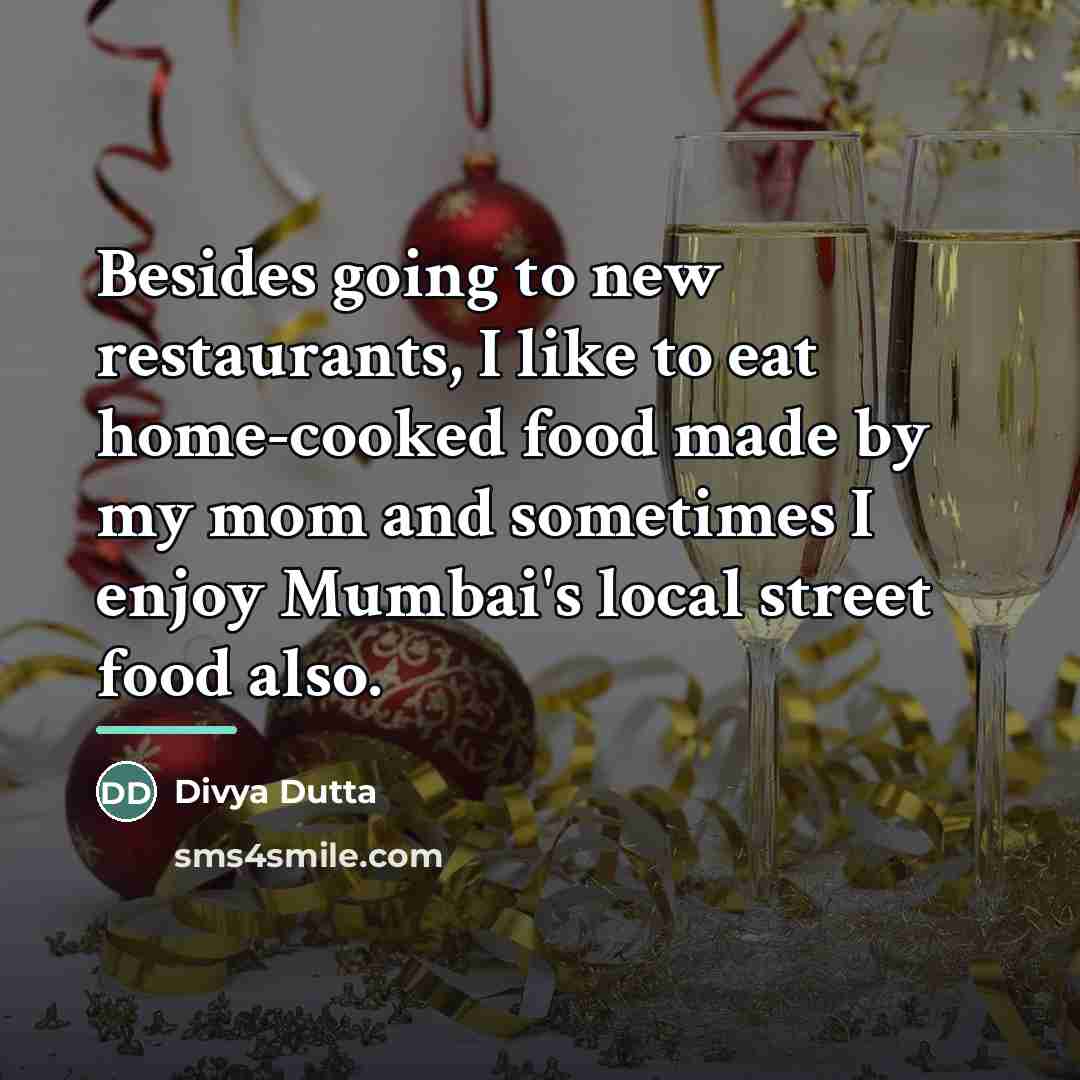 “Besides going to new restaurants, I like to eat home-cooked…” quote by Divya Dutta