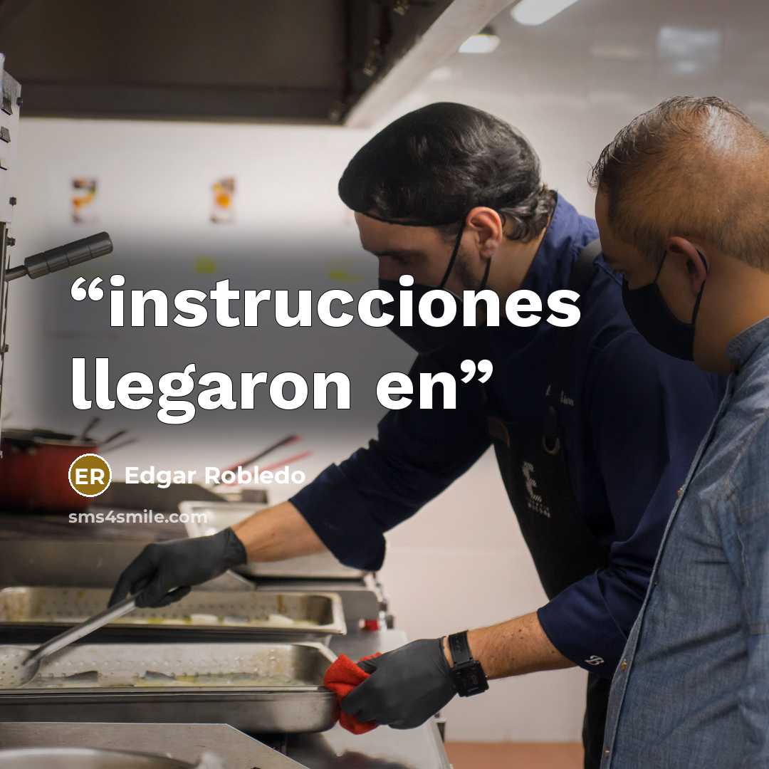 “instrucciones llegaron en” quote by Edgar Robledo