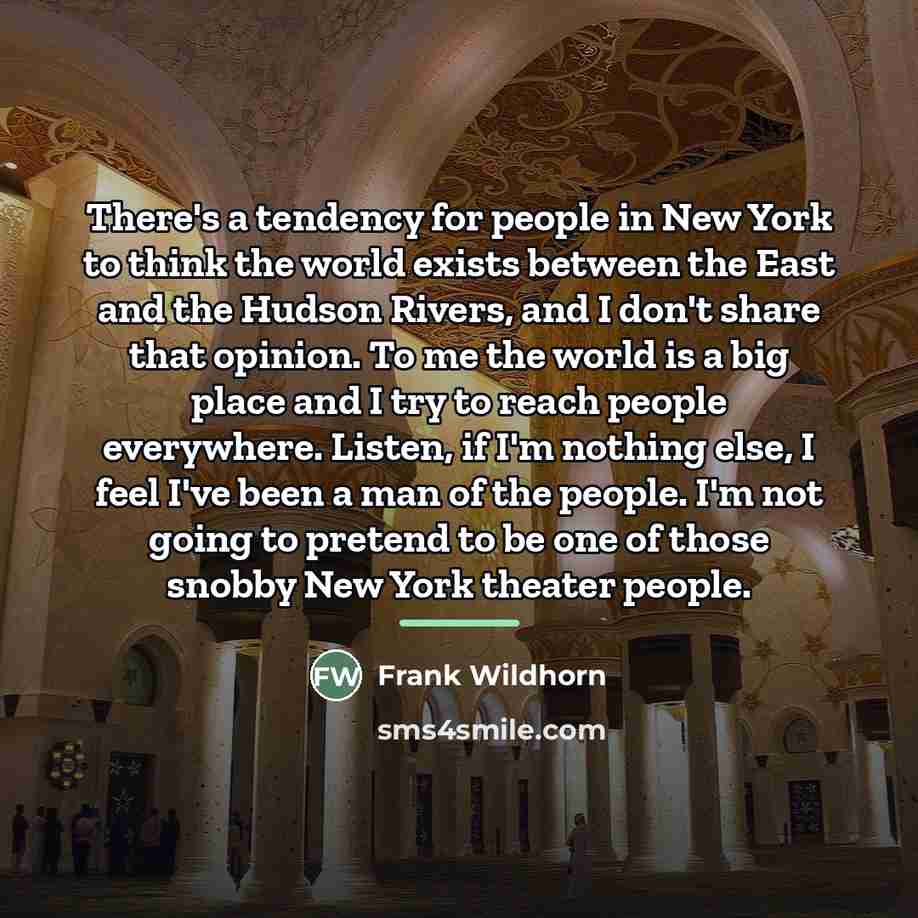 “There's a tendency for people in New York to think…” quote by Frank Wildhorn