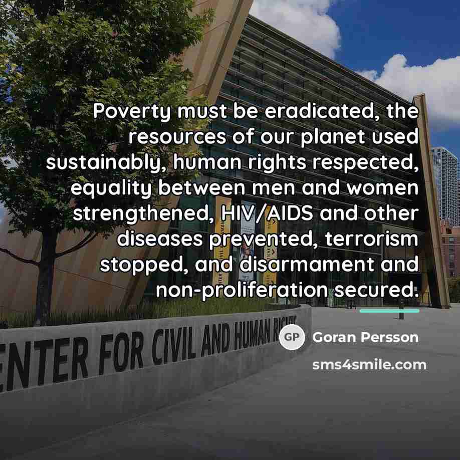 “Poverty must be eradicated, the resources of our planet used…” quote by Goran Persson