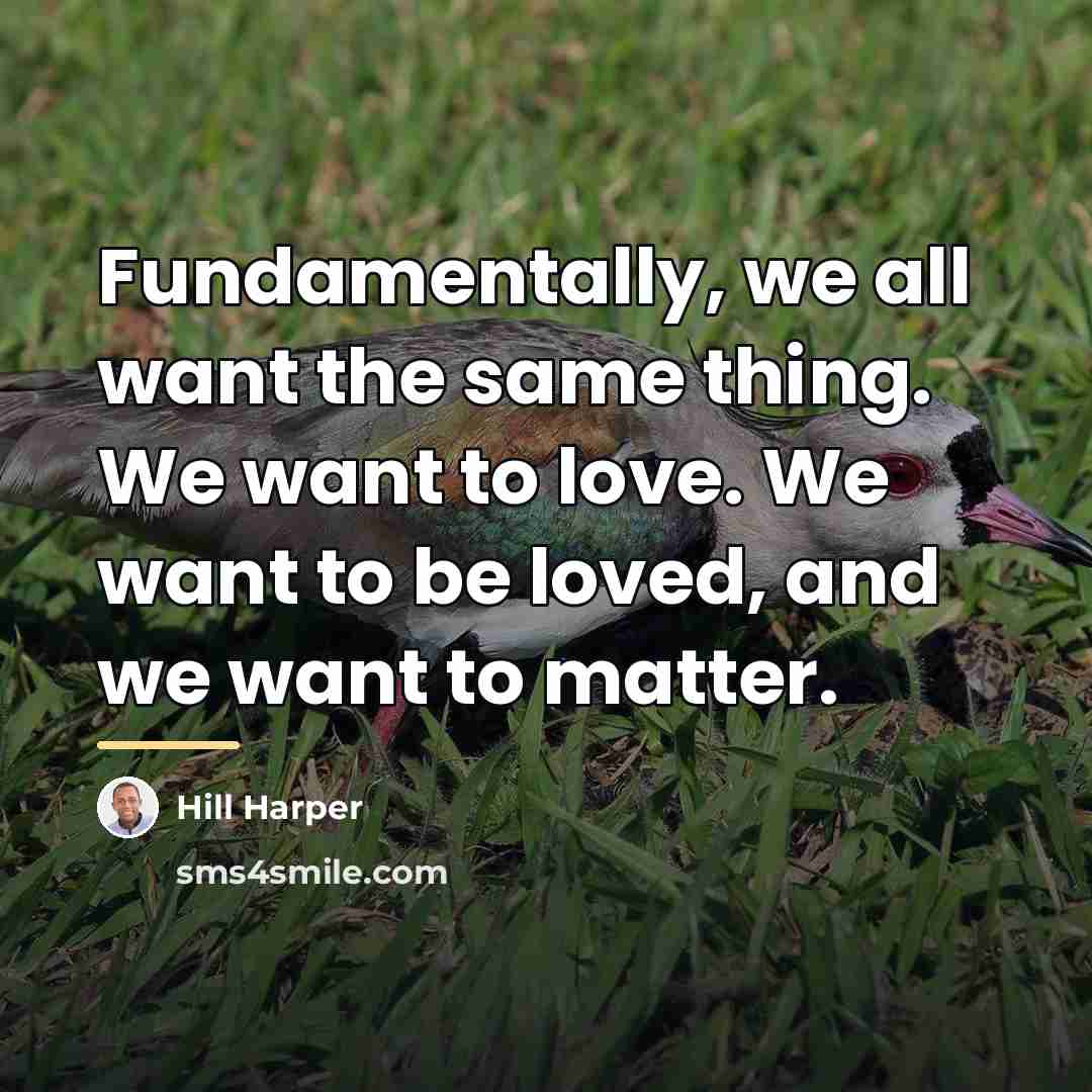 “Fundamentally, we all want the same thing. We want to…” quote by Hill Harper