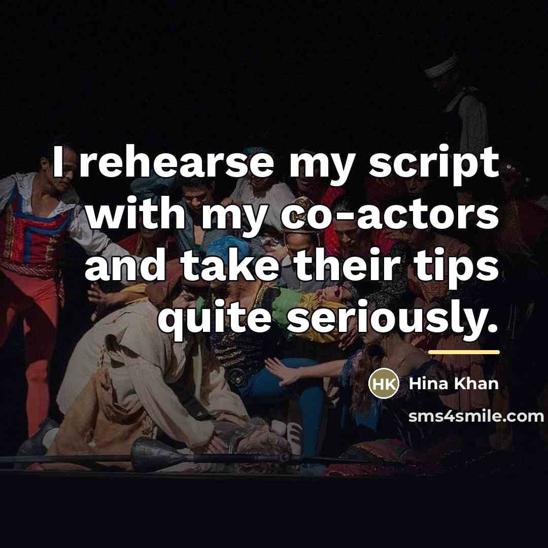 “I rehearse my script with my co-actors and take their…” quote by Hina Khan