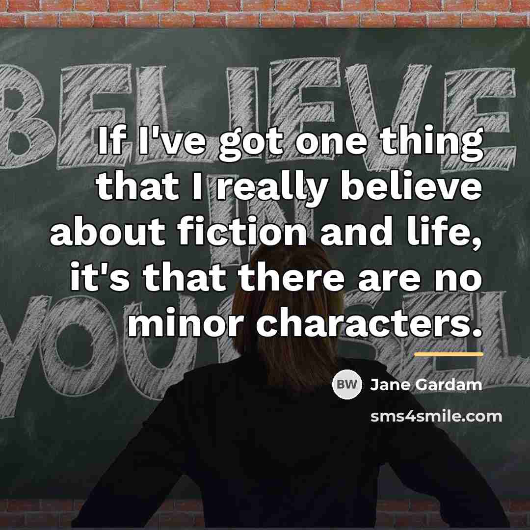 “If I've got one thing that I really believe about…” quote by Jane Gardam