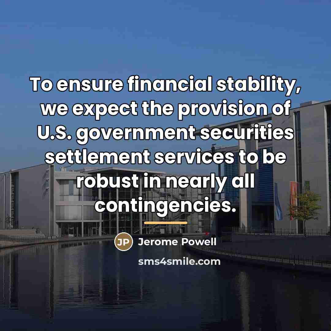 “To ensure financial stability, we expect the provision of U.S.…” quote by Jerome Powell
