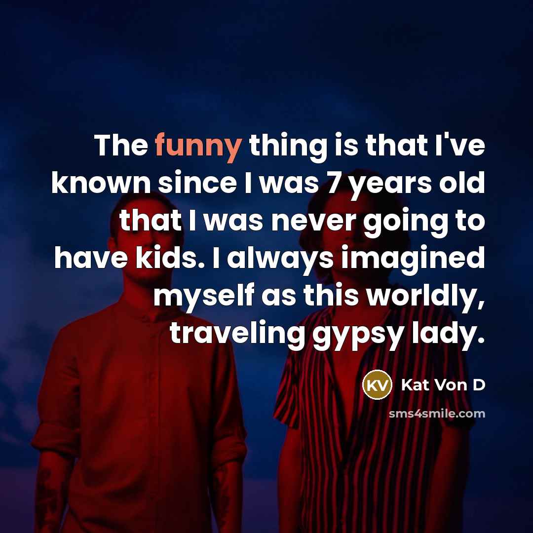 “The funny thing is that I've known since I was…” quote by Kat Von D
