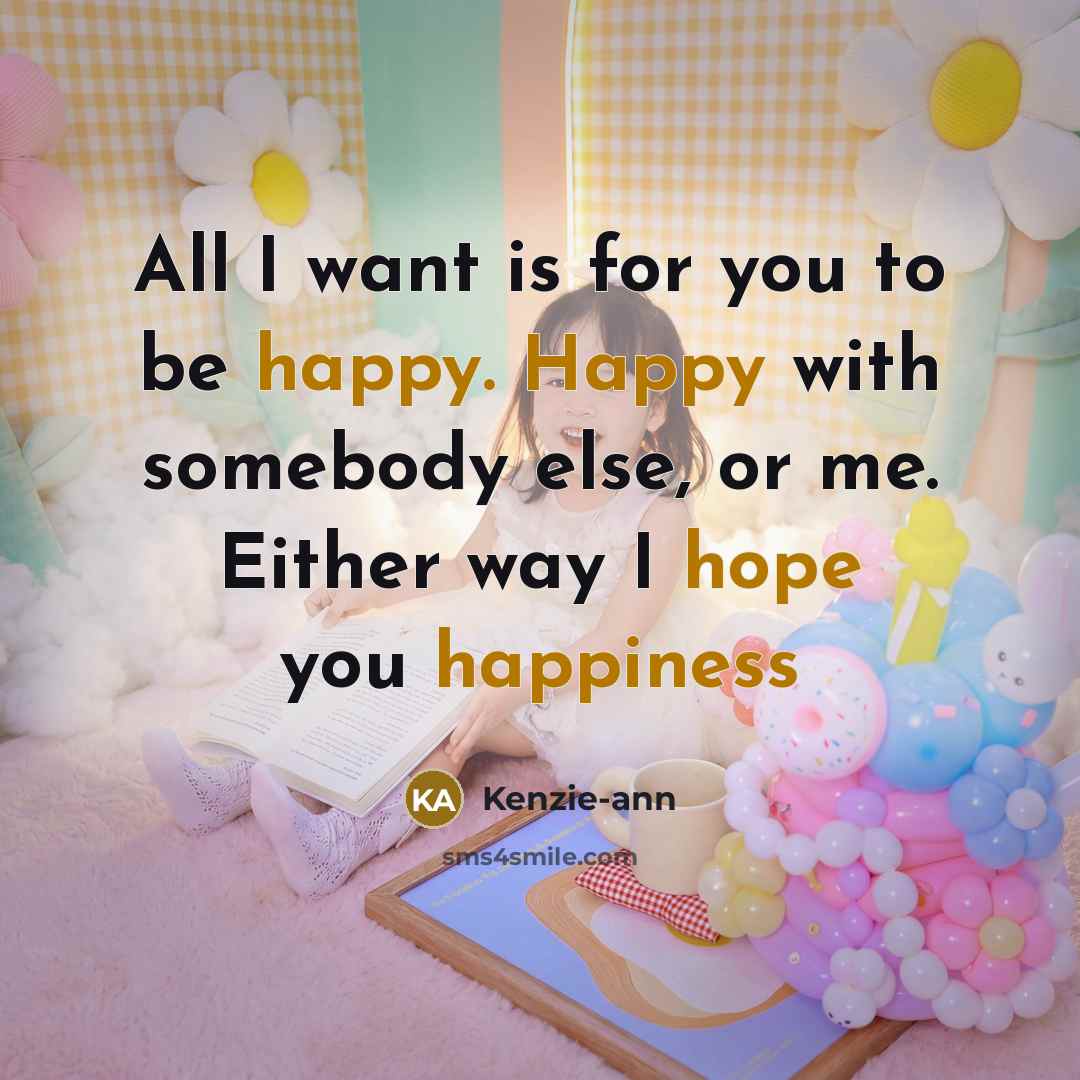 “All I want is for you to be happy. Happy…” quote by Kenzie-ann