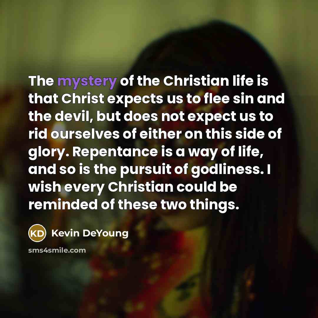 “The mystery of the Christian life is that Christ expects…” quote by Kevin DeYoung