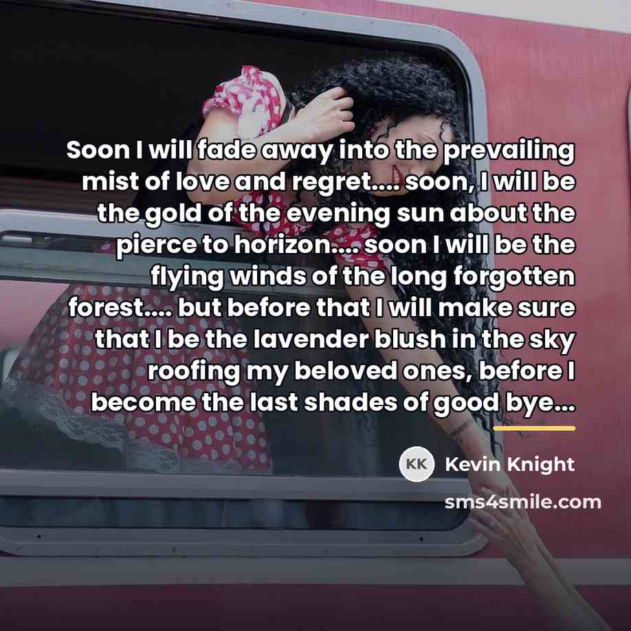 “Soon I will fade away into the prevailing mist of…” quote by Kevin Knight