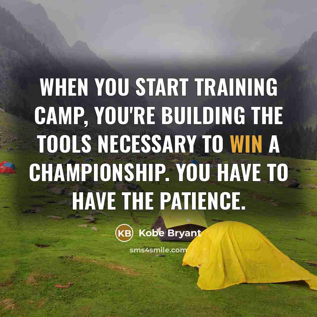 “When you start training camp, you're building the tools necessary…” quote by Kobe Bryant