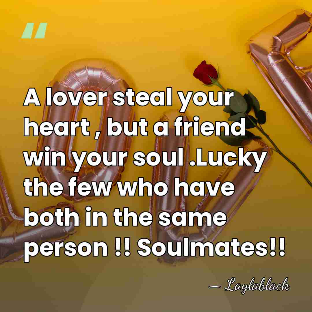 A lover steal your heart , but a friend win your soul&hellip; - Laylablack