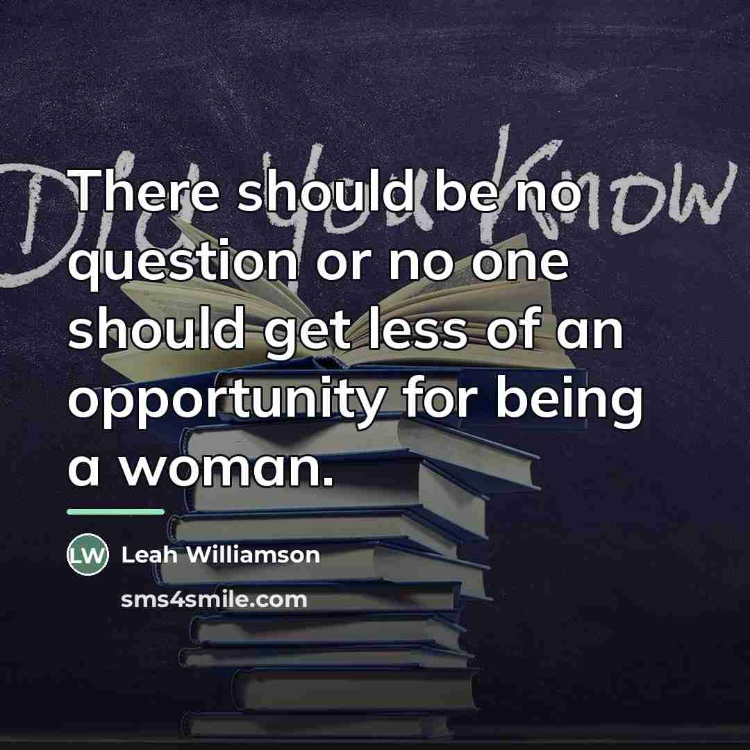 “There should be no question or no one should get…” quote by Leah Williamson