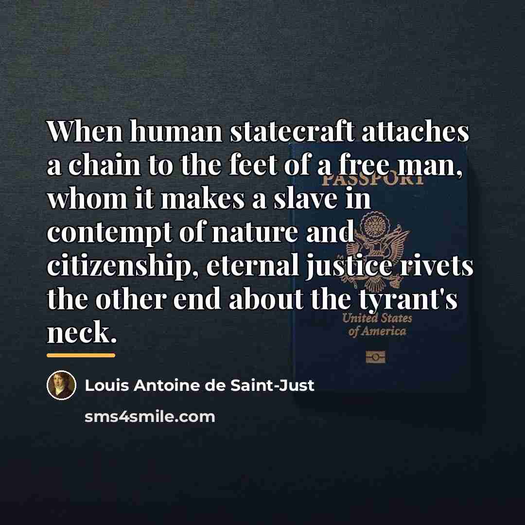 “When human statecraft attaches a chain to the feet of…” quote by Louis Antoine de Saint-Just