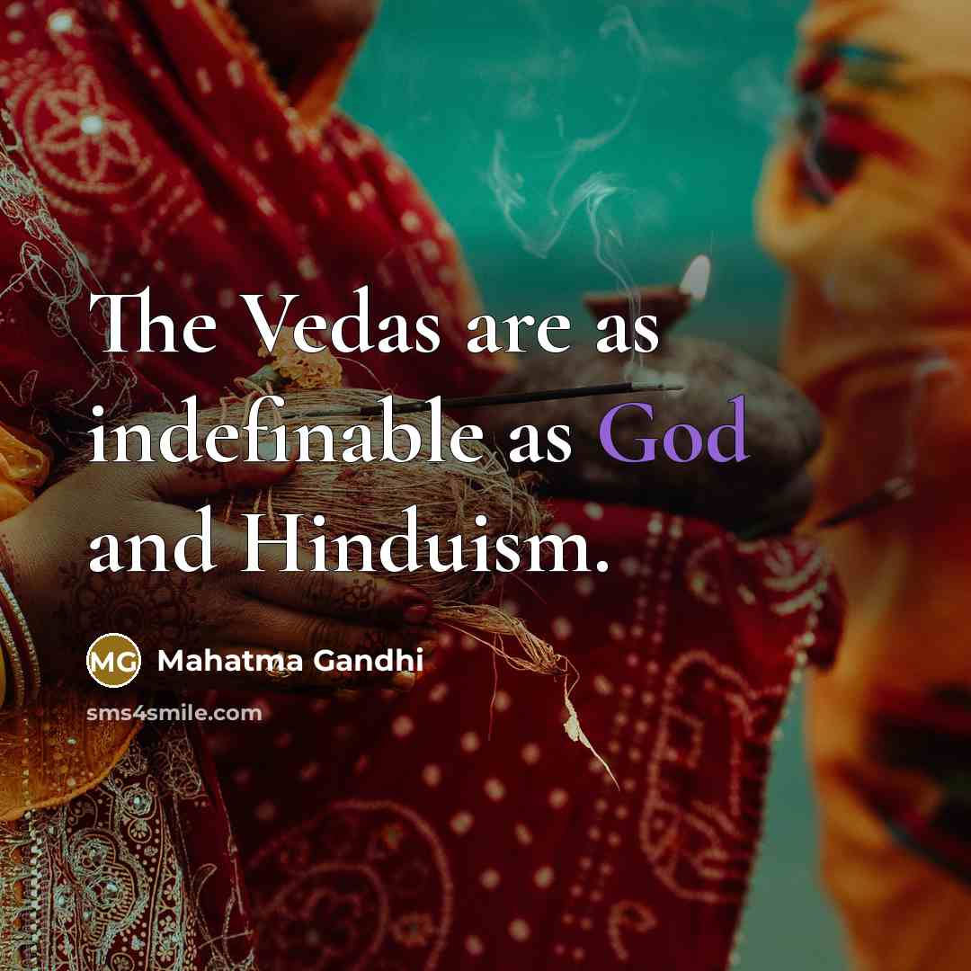 “The Vedas are as indefinable as God and Hinduism.…” quote by Mahatma Gandhi