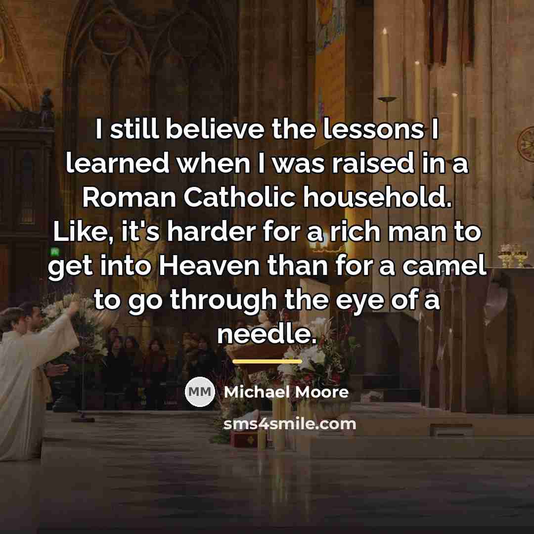 “I still believe the lessons I learned when I was…” quote by Michael Moore