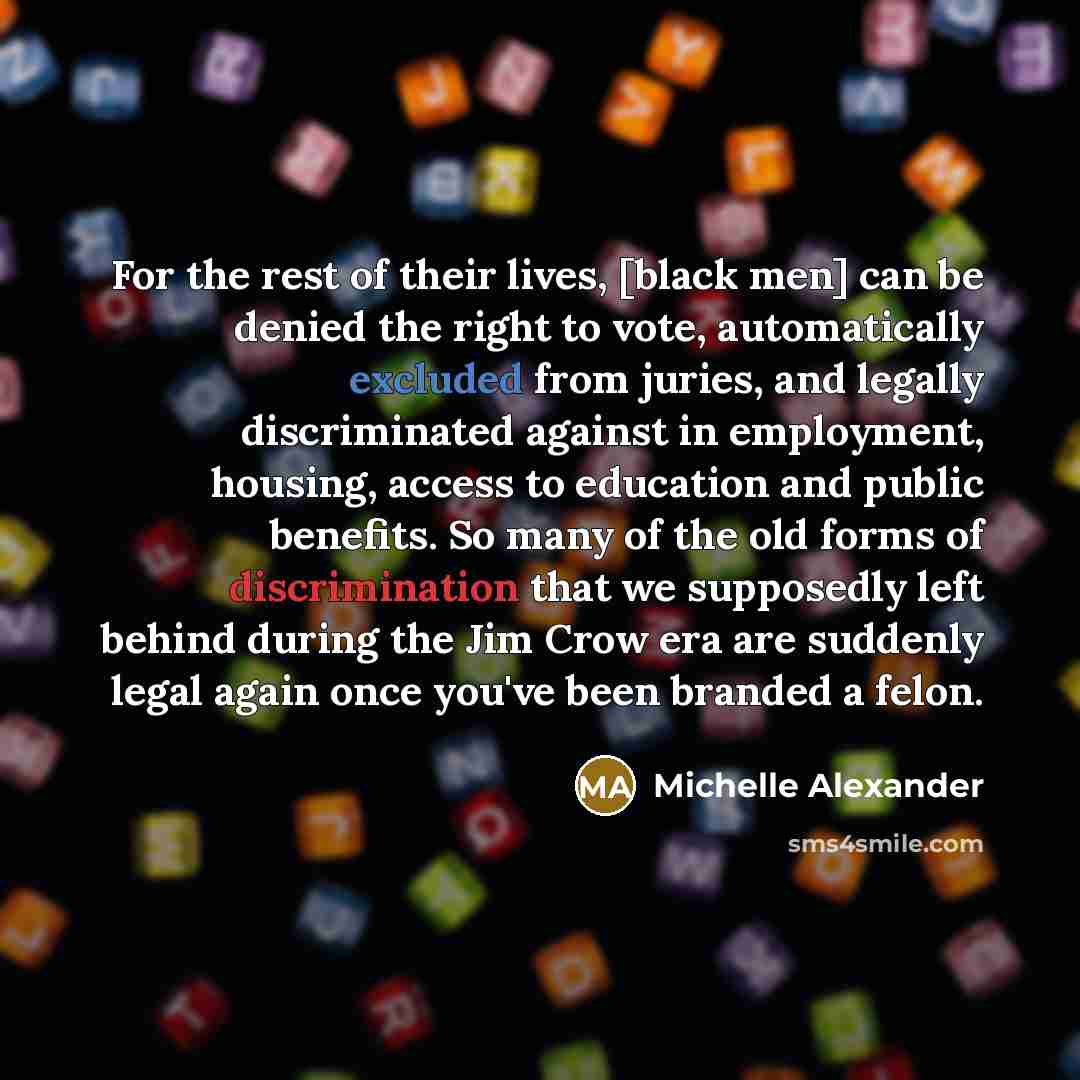 “For the rest of their lives, [black men] can be…” quote by Michelle Alexander