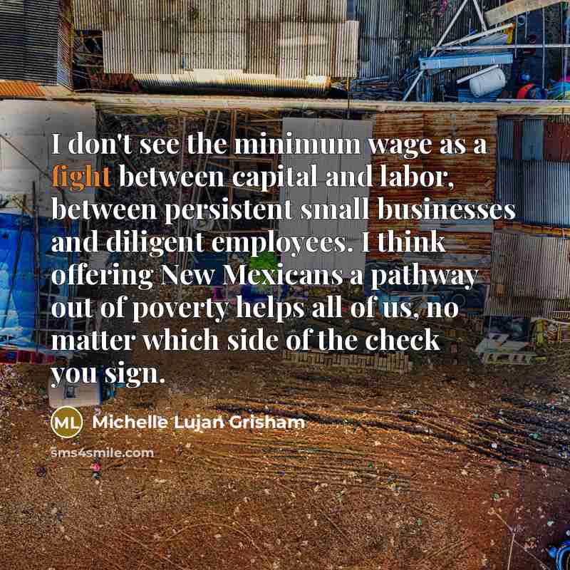 “I don't see the minimum wage as a fight between…” quote by Michelle Lujan Grisham