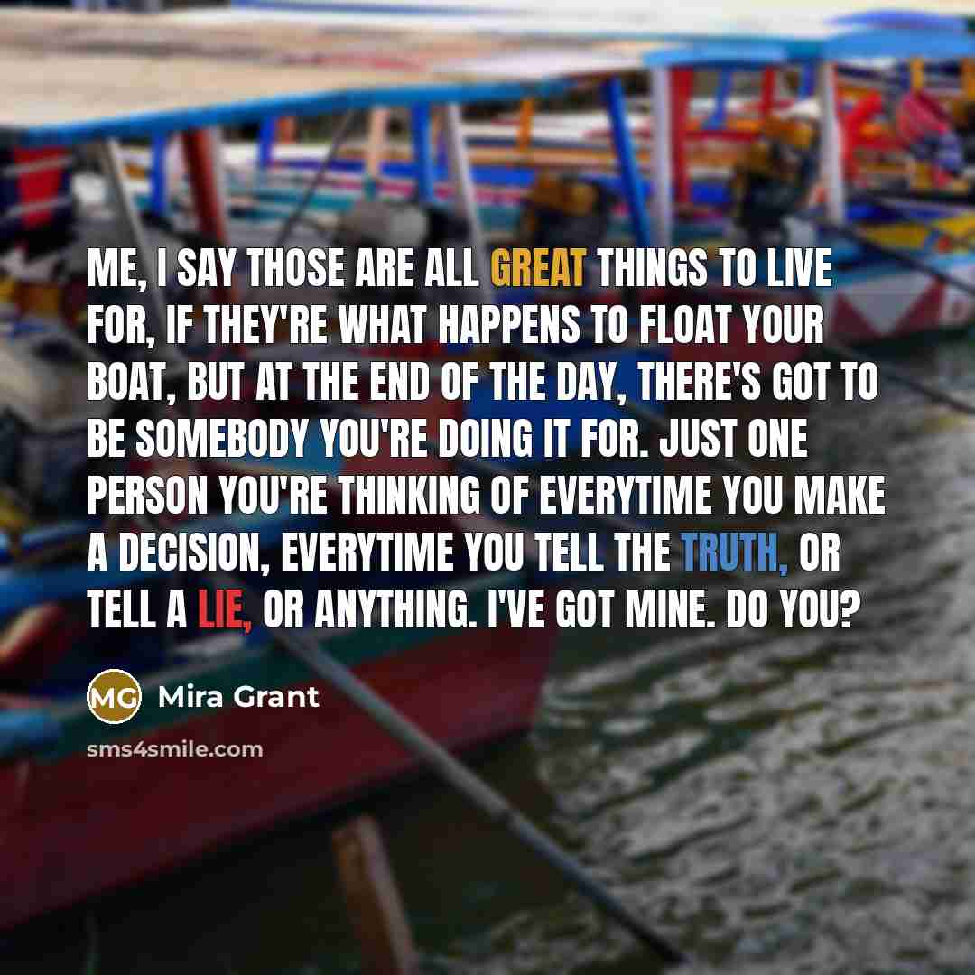 “Me, I say those are all great things to live…” quote by Mira Grant