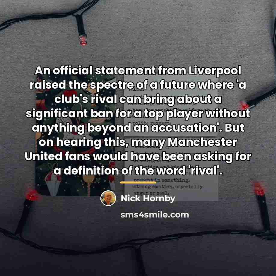 “An official statement from Liverpool raised the spectre of a…” quote by Nick Hornby