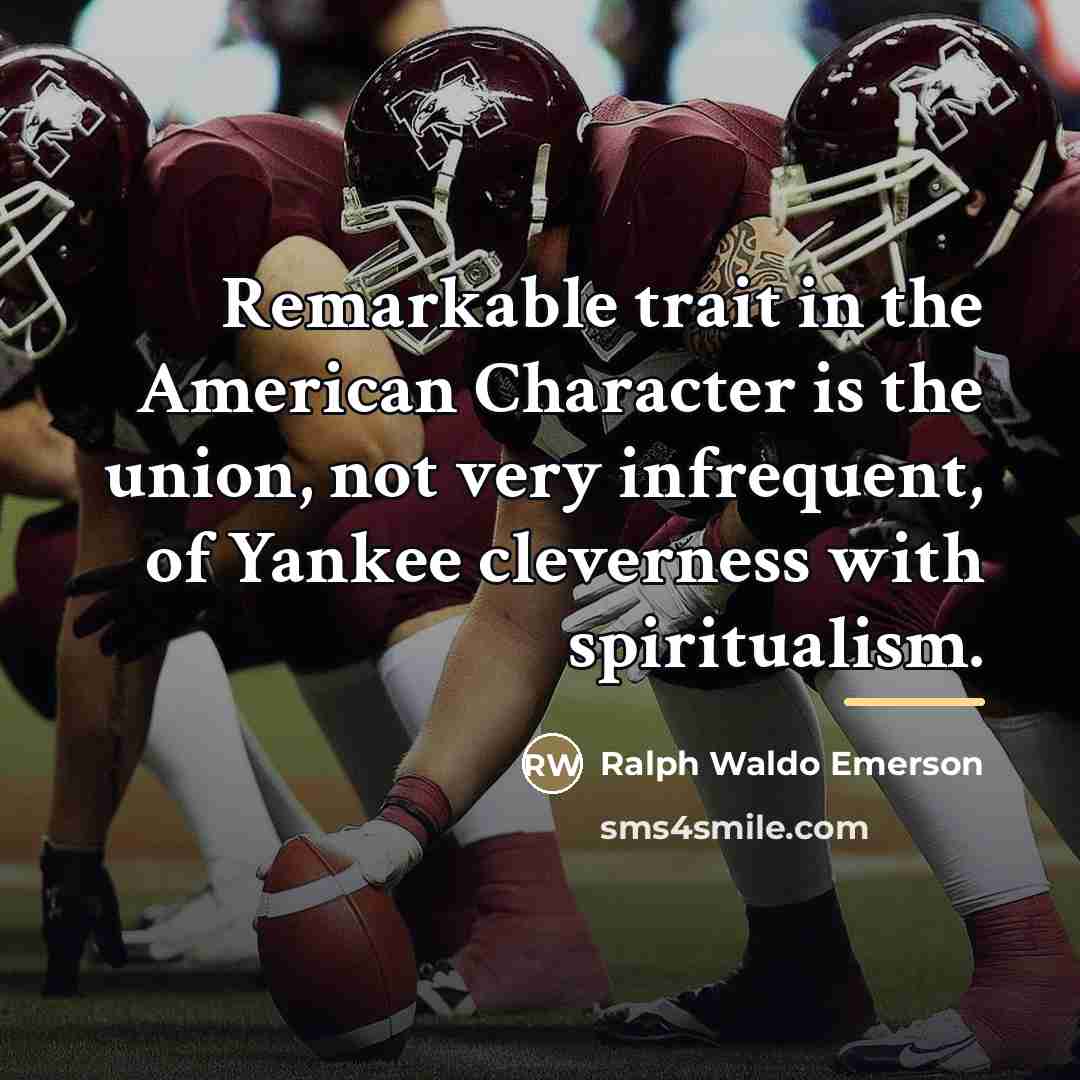 “Remarkable trait in the American Character is the union, not…” quote by Ralph Waldo Emerson