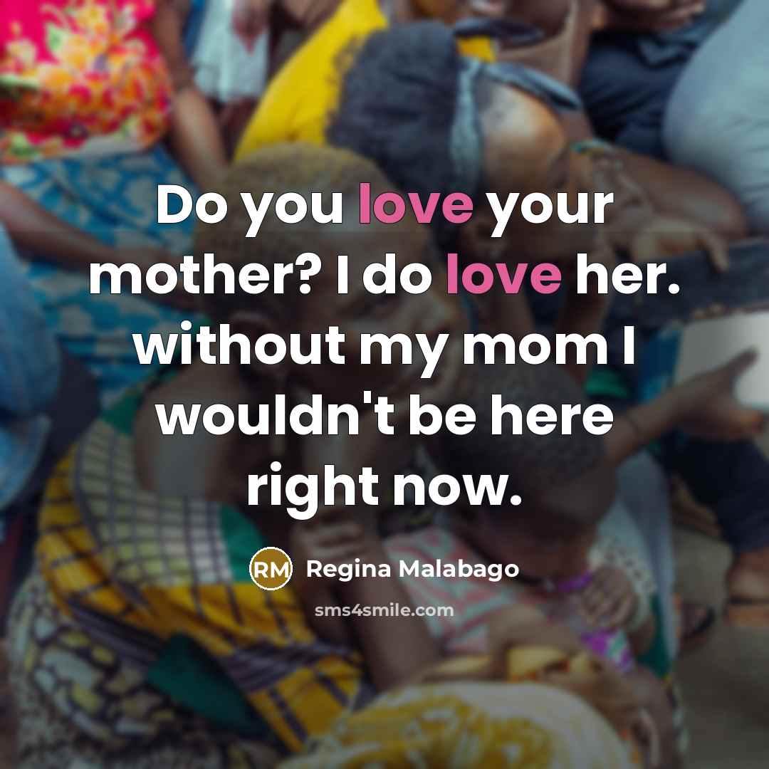 “Do you love your mother? I do love her. without…” quote by Regina Malabago