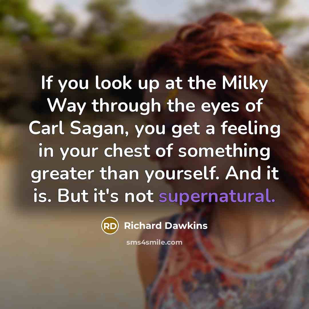 “If you look up at the Milky Way through the…” quote by Richard Dawkins