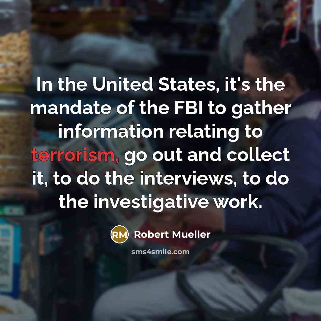 “In the United States, it's the mandate of the FBI…” quote by Robert Mueller