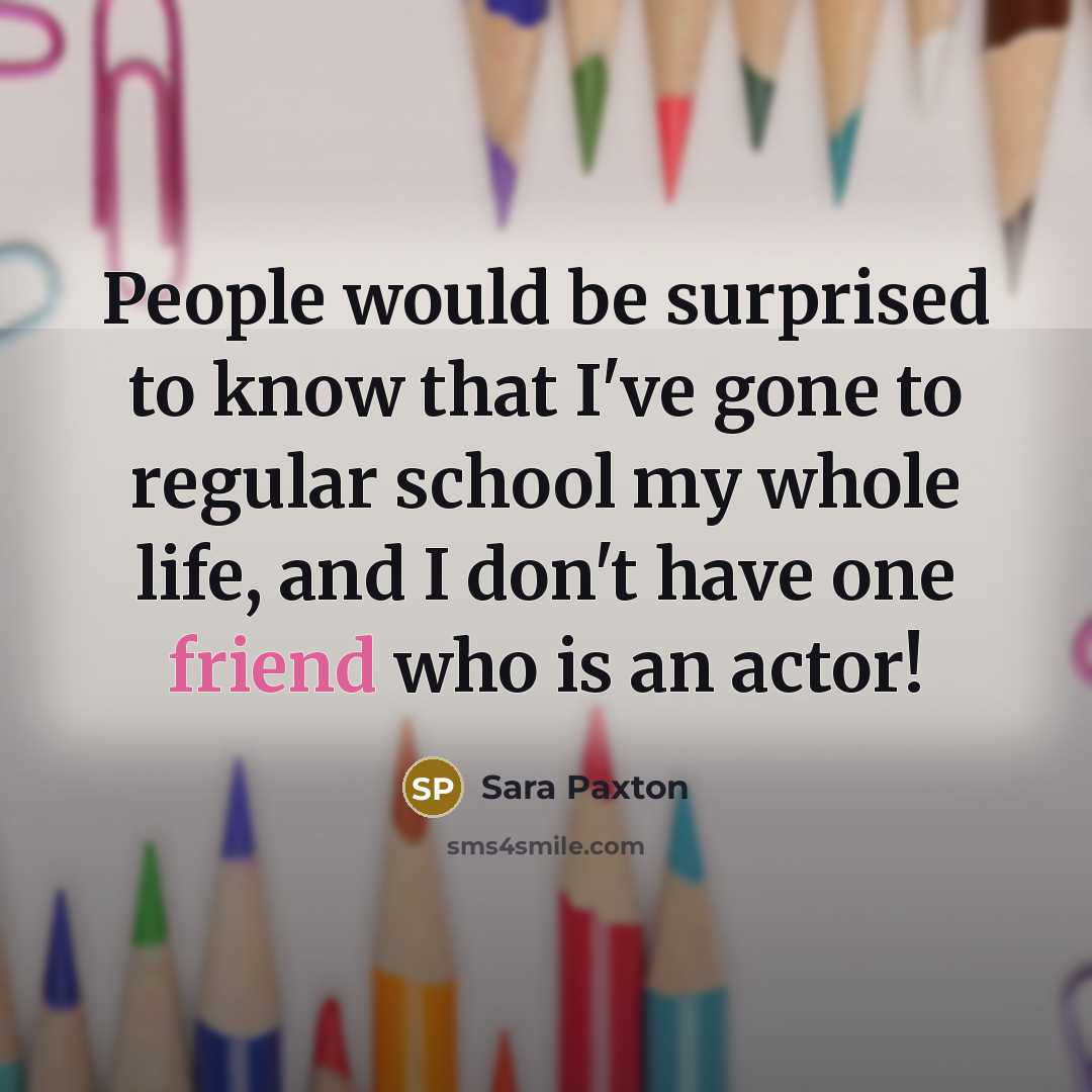 “People would be surprised to know that I've gone to…” quote by Sara Paxton