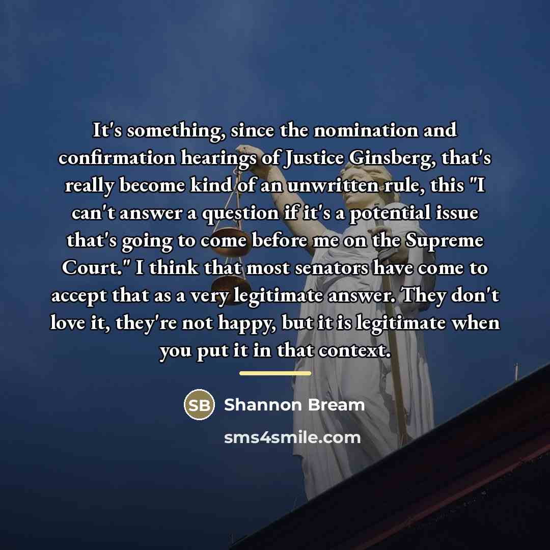 “It's something, since the nomination and confirmation hearings of Justice…” quote by Shannon Bream